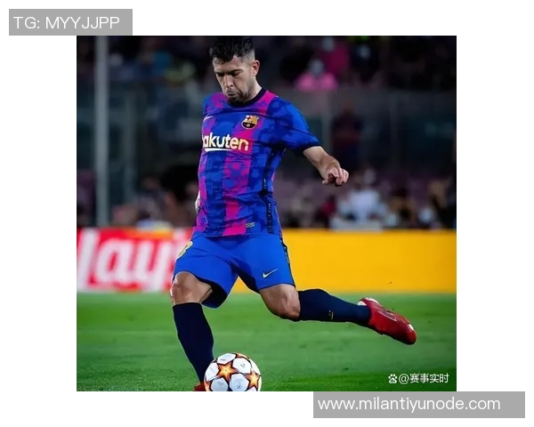 阿尔巴曾被巴萨免费放走如今1400万回购让人唏嘘不已 阿尔巴曾被巴萨免费放走如今1400万回购让人唏嘘不已